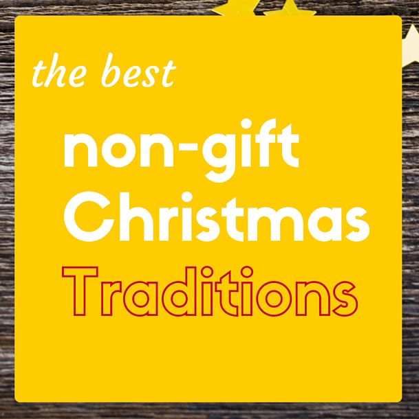 Fabulous ideas for the best non-gift Christmas traditions.